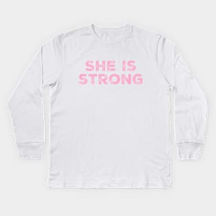 She is strong Kids Long Sleeve T-Shirt